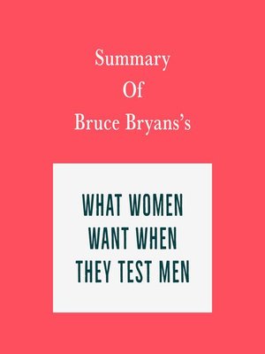 cover image of Summary of Bruce Bryans's What Women Want When They Test Men